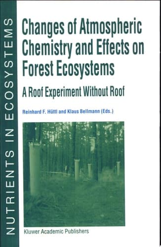 Changes of Atmospheric Chemistry and Effects on Forest Ecosystems - A Roof Experiment Without Roof -
