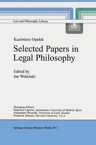 Kazimierz Opałek Selected Papers in Legal Philosophy (Law and Philosophy Library, 39)