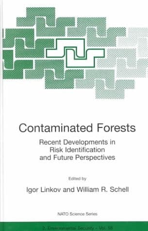 Contaminated Forests: Recent Developments in Risk Identification and Future Perspectives (NATO Science Partnership Sub-Series: 2:)