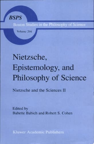 Nietzsche, Epistemology, and Philosophy of Science Nietzsche and the Sciences II