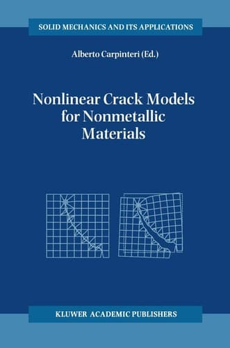 Nonlinear Crack Models for Nonmetallic Materials (Solid Mechanics and Its Applications, 71)