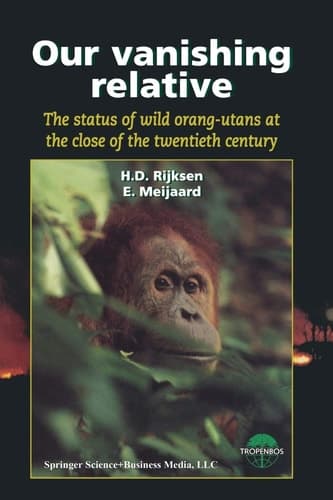 Our vanishing relative The status of wild orang-utans at the close of the twentieth century
