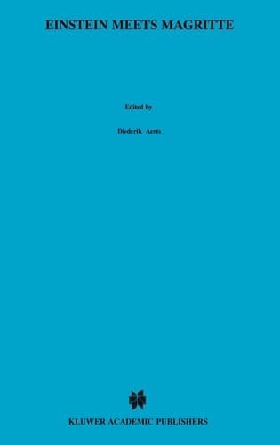 Einstein Meets Magritte: An Interdisciplinary Reflection The White Book of “Einstein Meets Magritte”