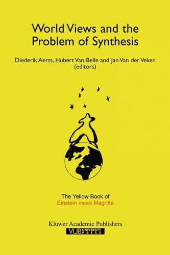 World Views and the Problem of Synthesis The Yellow Book of “Einstein Meets Magritte”