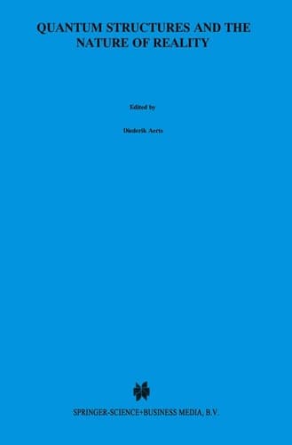 Quantum Structures and the Nature of Reality The Indigo Book of `Einstein Meets Magritte'