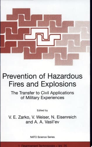 Prevention of Hazardous Fires and Explosions The Transfer to Civil Applications of Military Experiences