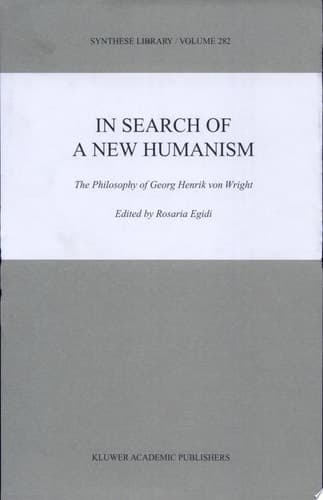 In Search of a New Humanism The Philosophy of Georg Henrik Von Wright