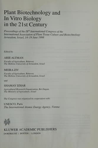 Plant Biotechnology and In Vitro Biology in the 21st Century Proceedings of the IXth International Congress of the International Association of Plant Tissue Culture and Biotechnology Jerusalem, Israel, 14–19 June 1998
