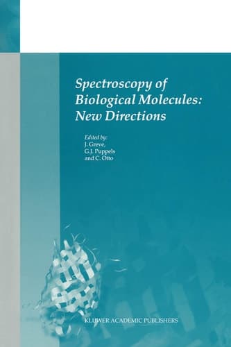 Spectroscopy of Biological Molecules: New Directions: 8th European Conference on the Spectroscopy of Biological Molecules, 29 August–2 September 1999, Enschede, The Netherlands