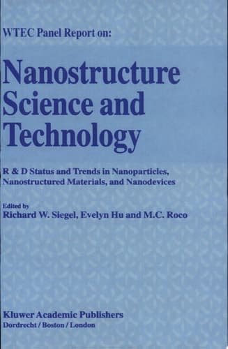 Nanostructure Science and Technology R & D Status and Trends in Nanoparticles, Nanostructured Materials and Nanodevices