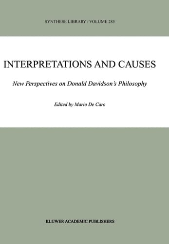 Interpretations and Causes New Perspectives on Donald Davidson's Philosophy