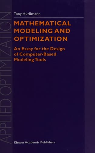 Mathematical Modeling and Optimization An Essay for the Design of Computer-Based Modeling Tools