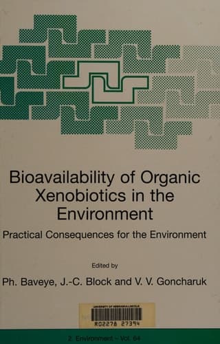 Bioavailability of Organic Xenobiotics in the Environment Practical Consequences for the Environment