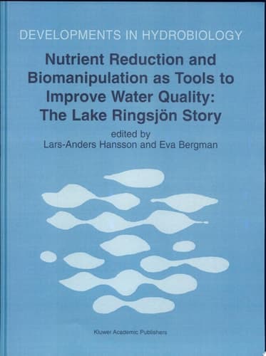 Nutrient Reduction and Biomanipulation as Tools to Improve Water Quality: The Lake Ringsjön Story
