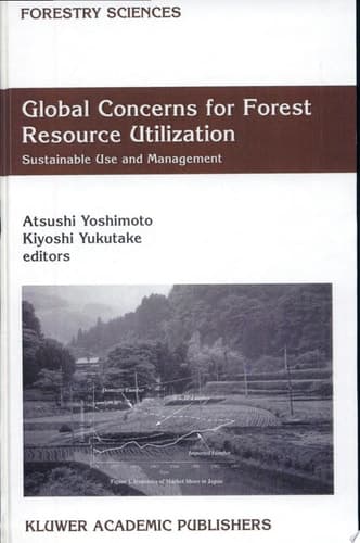 Global Concerns for Forest Resource Utilization Sustainable Use and Management