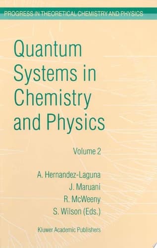 Quantum Systems in Chemistry and Physics Volume 1: Basic Problems and Model Systems Volume 2: Advanced Problems and Complex Systems Granada, Spain (1997)