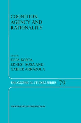 Cognition, Agency and Rationality Proceedings of the Fifth International Colloquium on Cognitive Science