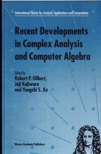 Recent Developments in Complex Analysis and Computer Algebra