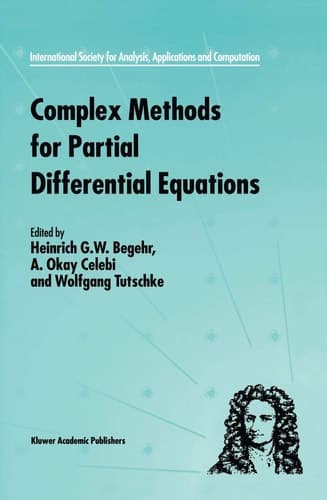 Complex Methods for Partial Differential Equations (International Society for Analysis, Applications and Computation, 6)