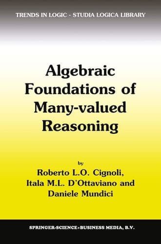 Algebraic Foundations of Many-Valued Reasoning (Trends in Logic, 7)