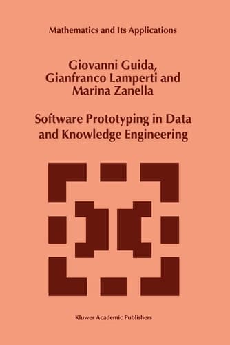 Software Prototyping in Data and Knowledge Engineering (MATHEMATICS AND ITS APPLICATIONS Volume 497) (Mathematics and Its Applications, 497)