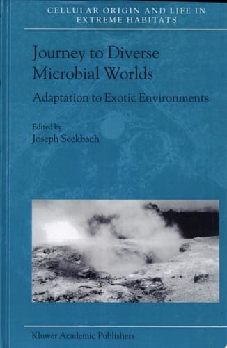 Journey to Diverse Microbial Worlds Adaptation to Exotic Environments