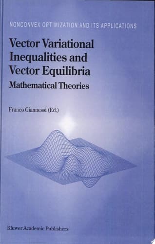 Vector Variational Inequalities and Vector Equilibria Mathematical Theories