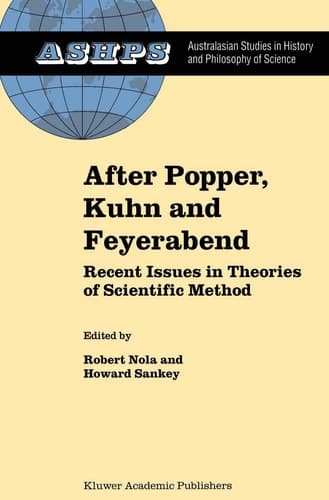 After Popper, Kuhn and Feyerabend Recent Issues in Theories of Scientific Method