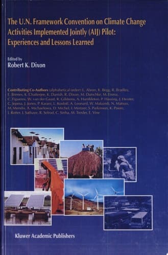 The U.N. Framework Convention on Climate Change Activities Implemented Jointly (AIJ) Pilot: Experiences and Lessons Learned Experiences and Lessons Learned