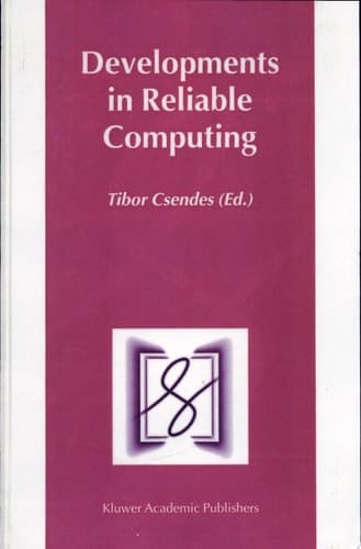 Developments in Reliable Computing