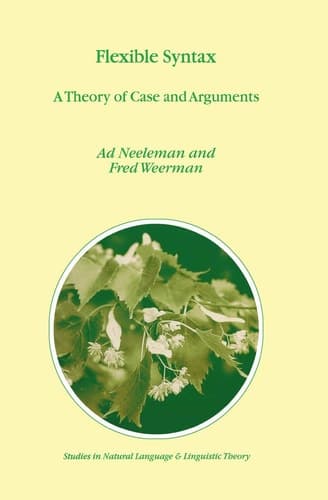Flexible Syntax A Theory of Case and Arguments