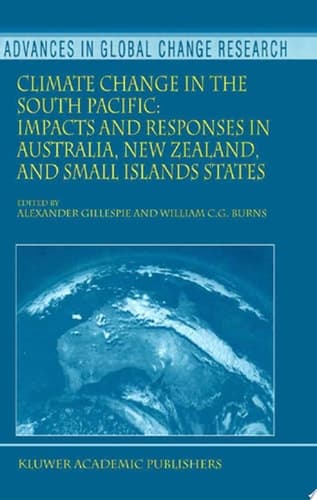Climate Change in the South Pacific: Impacts and Responses in Australia, New Zealand, and Small Island States