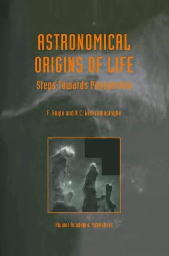 Astronomical Origins of Life Steps Towards Panspermia