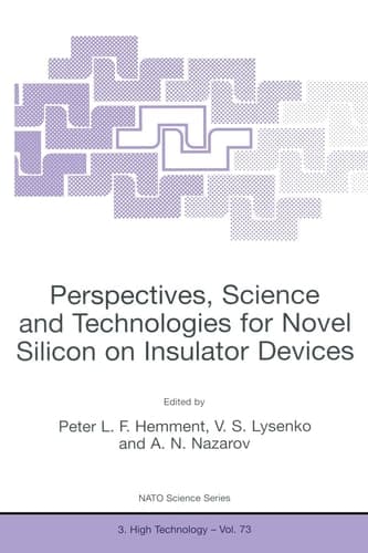 Perspectives, Science and Technologies for Novel Silicon on Insulator Devices (NATO Science Partnership Sub-Series: 3:)
