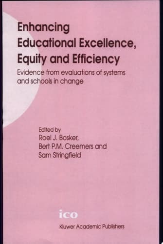 Enhancing Educational Excellence, Equity and Efficiency Evidence from Evaluations of Systems and Schools in Change