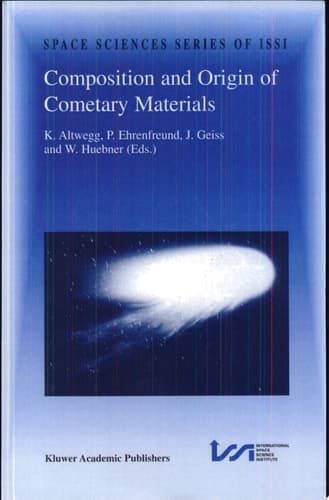 Composition and Origin of Cometary Materials Proceedings of an ISSI Workshop, 14–18 September 1998, Bern, Switzerland