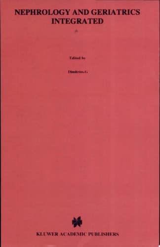 Nephrology and Geriatrics Integrated Proceedings of the Conference on Integrating Geriatrics Into Nephrology Held in Jasper, Alberta, Canada, July 31-August 5, 1998