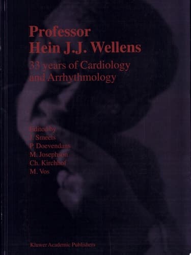 Professor Hein J.J. Wellens: 33 Years of Cardiology and Arrhythmology 33 Years of Cardiology and Arrhythmology