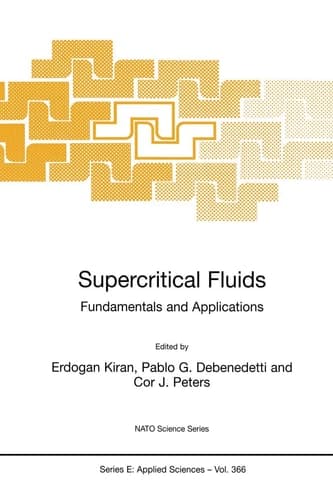 Supercritical Fluids Fundamentals and Applications