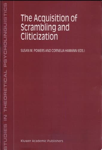 The Acquisition of Scrambling and Cliticization