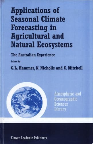 Applications of Seasonal Climate Forecasting in Agricultural and Natural Ecosystems