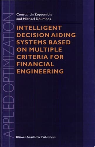 Intelligent Decision Aiding Systems Based on Multiple Criteria for Financial Engineering