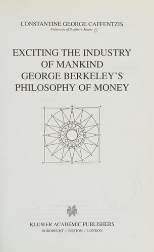 Exciting the Industry of Mankind George Berkeley’s Philosophy of Money