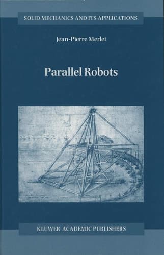 Parallel Robots (Solid Mechanics and Its Applications, 74)