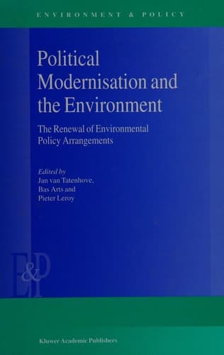Political Modernisation and the Environment The Renewal of Environmental Policy Arrangements