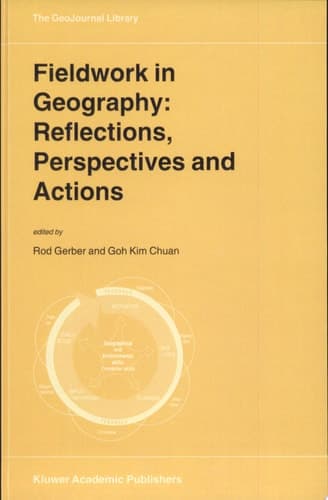 Fieldwork in Geography: Reflections, Perspectives and Actions
