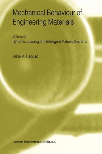 Mechanical Behaviour of Engineering Materials Volume 2: Dynamic Loading and Intelligent Material Systems
