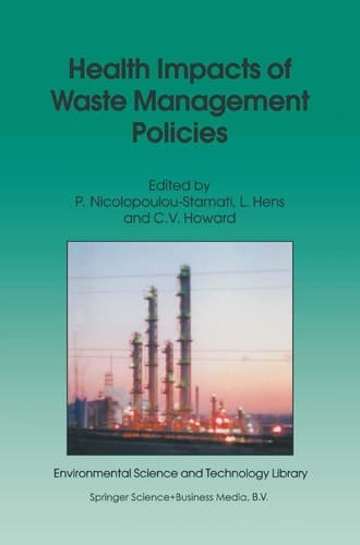 Health Impacts of Waste Management Policies Proceedings of the Seminar ‘Health Impacts of Wate Management Policies’ Hippocrates Foundation, Kos, Greece, 12–14 November 1998