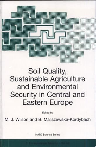 Soil Quality, Sustainable Agriculture and Environmental Security in Central and Eastern Europe