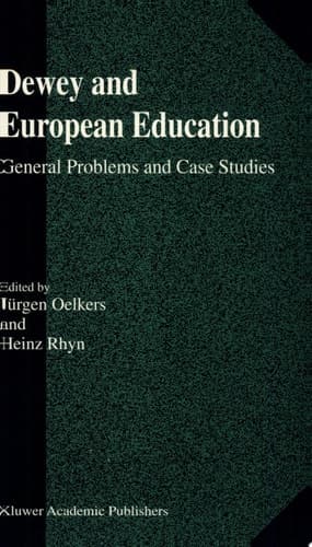 Dewey and European Education General Problems and Case Studies